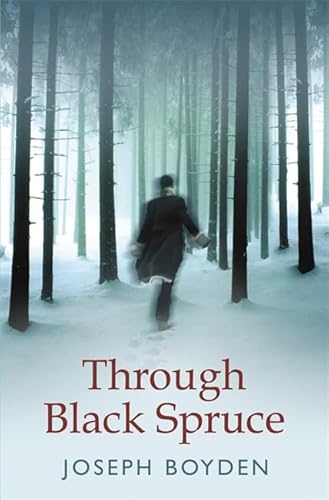 Through Black Spruce - Boyden, Joseph