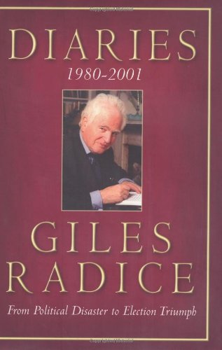 Beispielbild fr Diaries 1980-2001: From Political Disaster to Election Triumph: The Political Diaries of Giles Radice zum Verkauf von AwesomeBooks