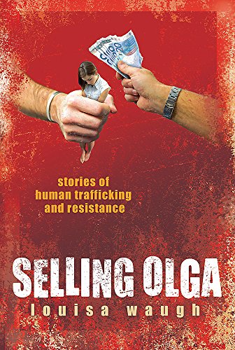 Beispielbild fr Selling Olga: Stories of Human Trafficking and Resistance zum Verkauf von WorldofBooks
