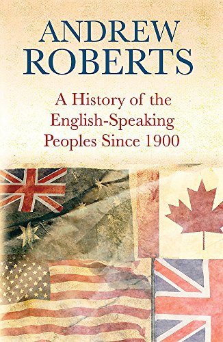 9780297850762: History of the English Speaking Peoples Since 1900