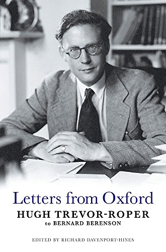 Stock image for Letters from Oxford : Hugh Trevor-Roper to Bernard Berenson for sale by Better World Books Ltd