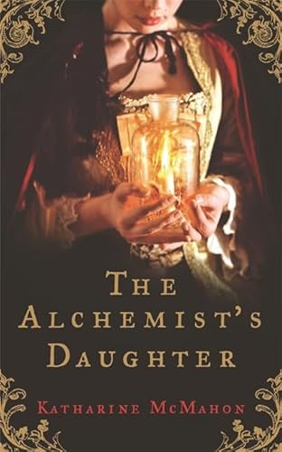 Beispielbild fr The Alchemist's Daughter : A Novel zum Verkauf von Better World Books