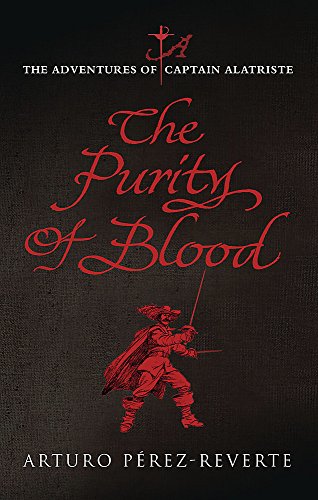 Beispielbild fr Purity of Blood: The Adventures of Captain Alatriste zum Verkauf von WorldofBooks
