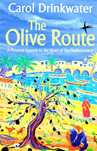 Beispielbild fr The Olive Route: A Personal Journey to the Heart of the Mediterranean zum Verkauf von WorldofBooks