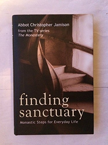 Stock image for Finding Sanctuary: Monastic steps for Everyday Life for sale by WorldofBooks