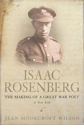 9780297851455: Isaac Rosenberg: The Making Of A Great War Poet