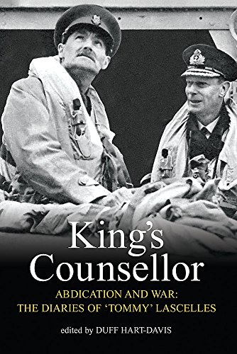Kings Counsellor Abdication and War: The Diaries of Sir Alan Lascelles