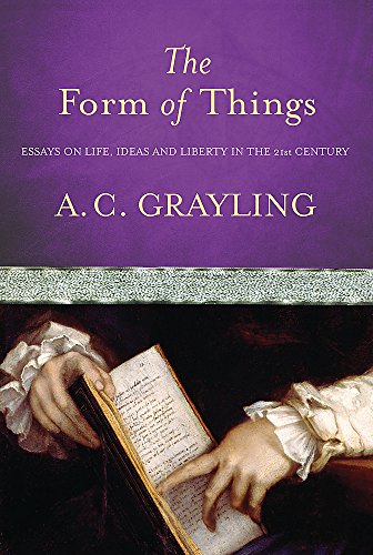 9780297851677: The Form of Things: Essays on Life, Ideas and Liberty