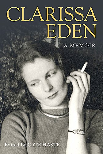 Imagen de archivo de Clarissa Eden: A Memoir - From Churchill To Eden a la venta por WorldofBooks