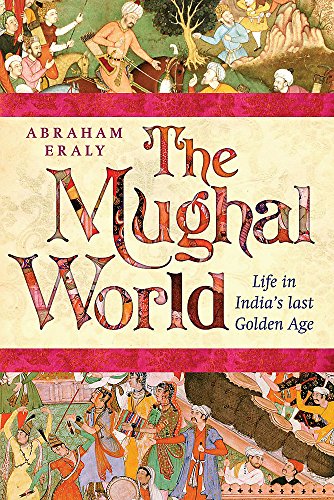 9780297852094: The Mughal World: India's Tainted Paradise