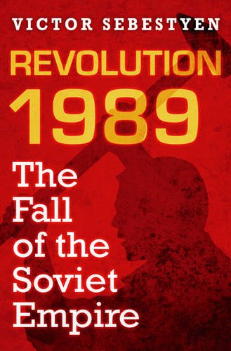 Beispielbild fr Revolution 1989: The Fall of the Soviet Empire zum Verkauf von AwesomeBooks