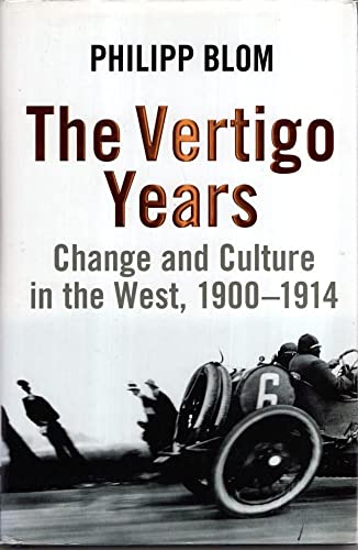 Stock image for The Vertigo Years: Change And Culture In The West, 1900-1914 for sale by WorldofBooks