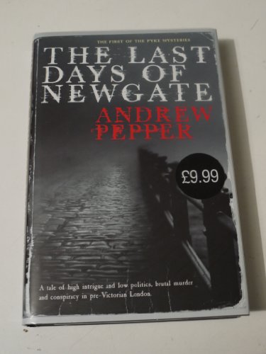 9780297852377: The Last Days of Newgate: An addictive mystery thriller full of twists and turns