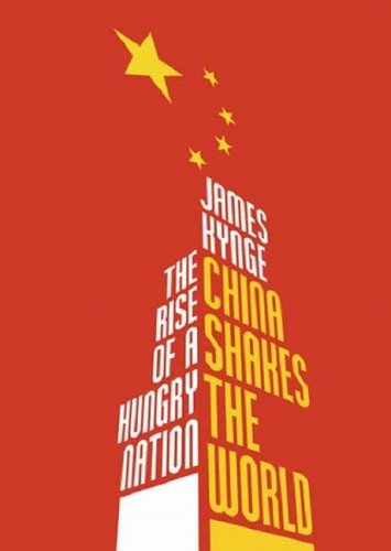 Stock image for China Shakes The World: The Rise of a Hungry Nation for sale by Books From California
