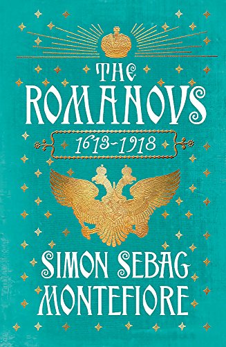 9780297852667: The Romanovs: 1613-1918: Simon Sebag Montefiore