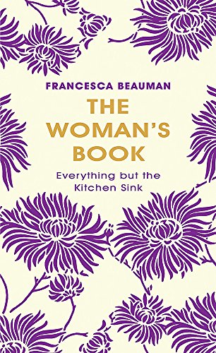 Beispielbild fr The Woman's Book: Everything But The Kitchen Sink zum Verkauf von WorldofBooks