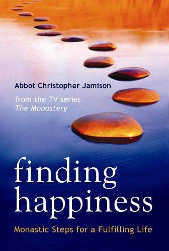 9780297852773: Finding Happiness: Monastic Steps For A Fulfilling Life