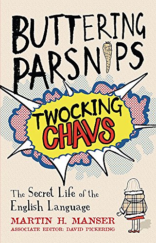 Beispielbild fr Buttering Parsnips, Twocking Chavs : The Secret Life Of The English Language zum Verkauf von AwesomeBooks