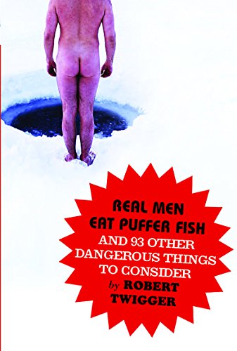 Imagen de archivo de Real Men Eat Puffer Fish: And 93 Other Dangerous Things To Consider (The Hungry Student) a la venta por WorldofBooks
