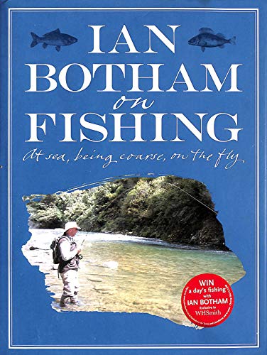 Stock image for Botham On Fishing: At Sea, Being Coarse, On The Fly for sale by AwesomeBooks