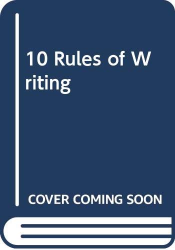 9780297855156: 10 Rules of Writing