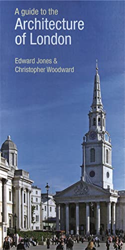 A Guide to the Architecture of London (9780297855163) by Jones, Edward; Woodward, Christopher
