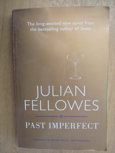 Imagen de archivo de Past Imperfect by Julian Fellowes a la venta por SecondSale