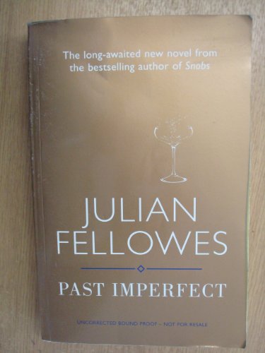 9780297855224: Past Imperfect by Julian Fellowes