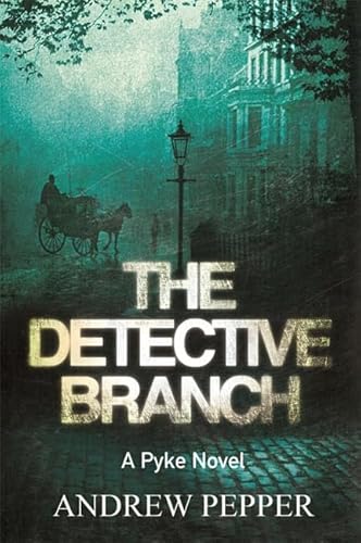 Beispielbild fr The Detective Branch: A Pyke Novel (Pyke Mystery 4) (A Pyke Mystery) zum Verkauf von WorldofBooks