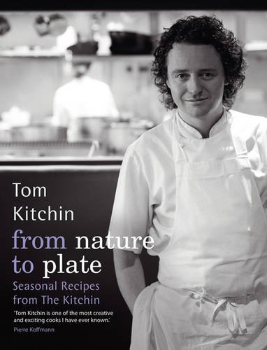 Beispielbild fr From Nature To Plate: Seasonal Recipes from The Kitchin zum Verkauf von WorldofBooks