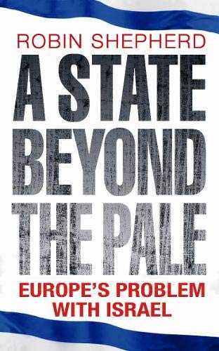 9780297856641: A State Beyond the Pale: Europe's Problem With Israel