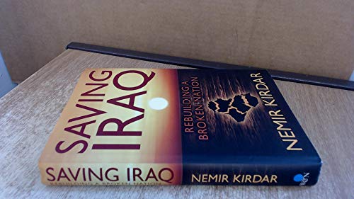 Beispielbild fr Saving Iraq: Rebuilding a Broken Nation zum Verkauf von AwesomeBooks