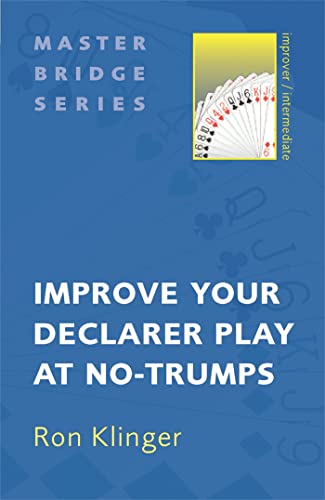 Beispielbild fr Improve Your Declarer Play at No-Trumps (Master Bridge Series) zum Verkauf von Ergodebooks