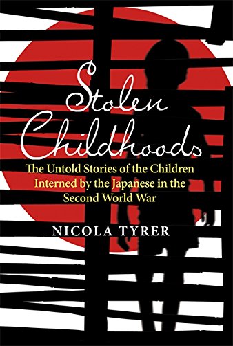Beispielbild fr Stolen Childhoods: The Untold Story of the Children Interned by the Japanese in the Second World War zum Verkauf von WorldofBooks