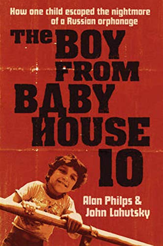 9780297858935: The Boy From Baby House 10: How One Child Escaped the Nightmare of a Russian Orphanage