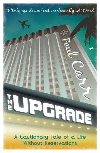 Stock image for The Upgrade: A Cautionary Tale of a Life Without Reservations for sale by WorldofBooks
