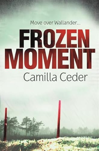 Stock image for Frozen Moment: 'A good psychological crime novel that will appeal to fans of Wallander and Stieg Larsson' CHOICE for sale by WorldofBooks