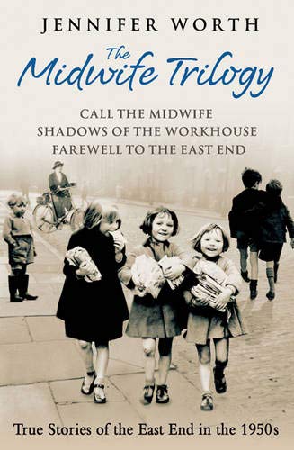 Beispielbild fr The Midwife Trilogy: Call the Midwife, Shadows of the Workhouse, Farewell to the East End zum Verkauf von WorldofBooks