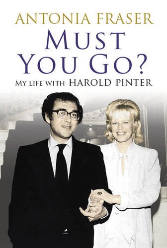 9780297859710: Must You Go?: My Life with Harold Pinter