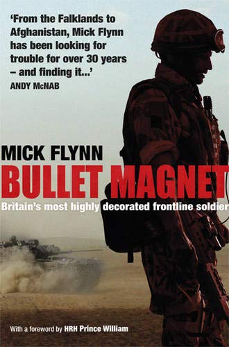 Stock image for Bullet Magnet: Britain's Most Highly Decorated Frontline Soldier for sale by AwesomeBooks