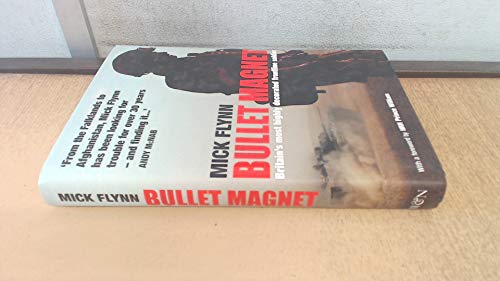 9780297859918: Bullet Magnet: Britain's Most Highly Decorated Frontline Soldier