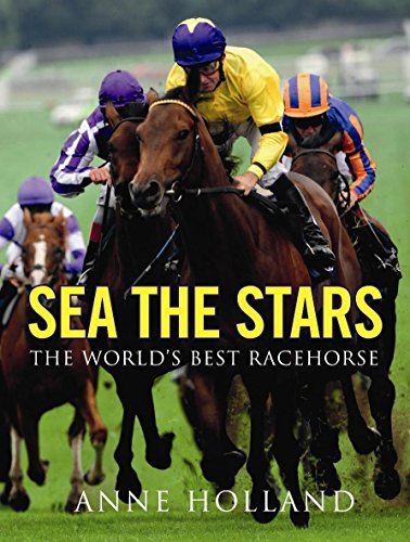 Stock image for Sea The Stars: The World's Best Racehorse for sale by WorldofBooks