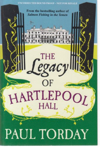 9780297863205: The Legacy of Hartlepool Hall. Paul Torday