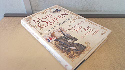 Stock image for The Maid and the Queen: The Secret History of Joan of Arc for sale by WorldofBooks