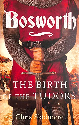 9780297863762: Bosworth: The Birth of the Tudors