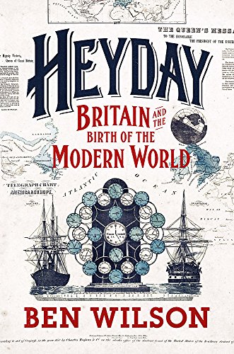 Stock image for Heyday: Britain and the Birth of the Modern World for sale by ThriftBooks-Atlanta