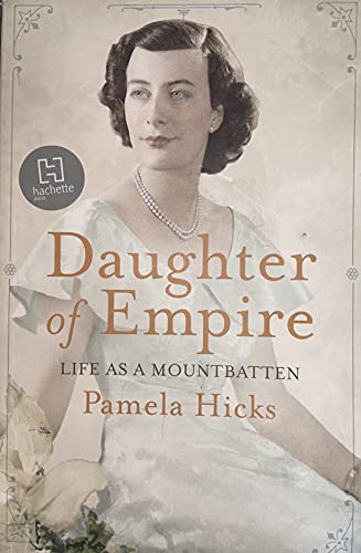 Imagen de archivo de Daughter of Empire : Life as a Mountbatten a la venta por Better World Books