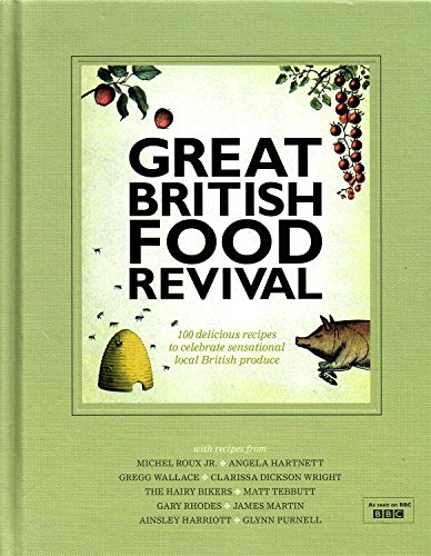 Beispielbild fr Great British Food Revival: Blanche Vaughan, Michel Roux jr, Angela Hartnett, Gregg Wallace, Clarissa Dickson Wright, Hairy Bike zum Verkauf von AwesomeBooks