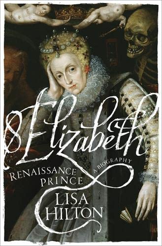 9780297865223: Elizabeth: Renaissance Prince