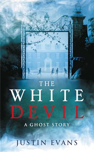 9780297865926: The White Devil: 'An intelligent, bristling ghost story with a stunning sense of place', Gillian Flynn, author of Gone Girl